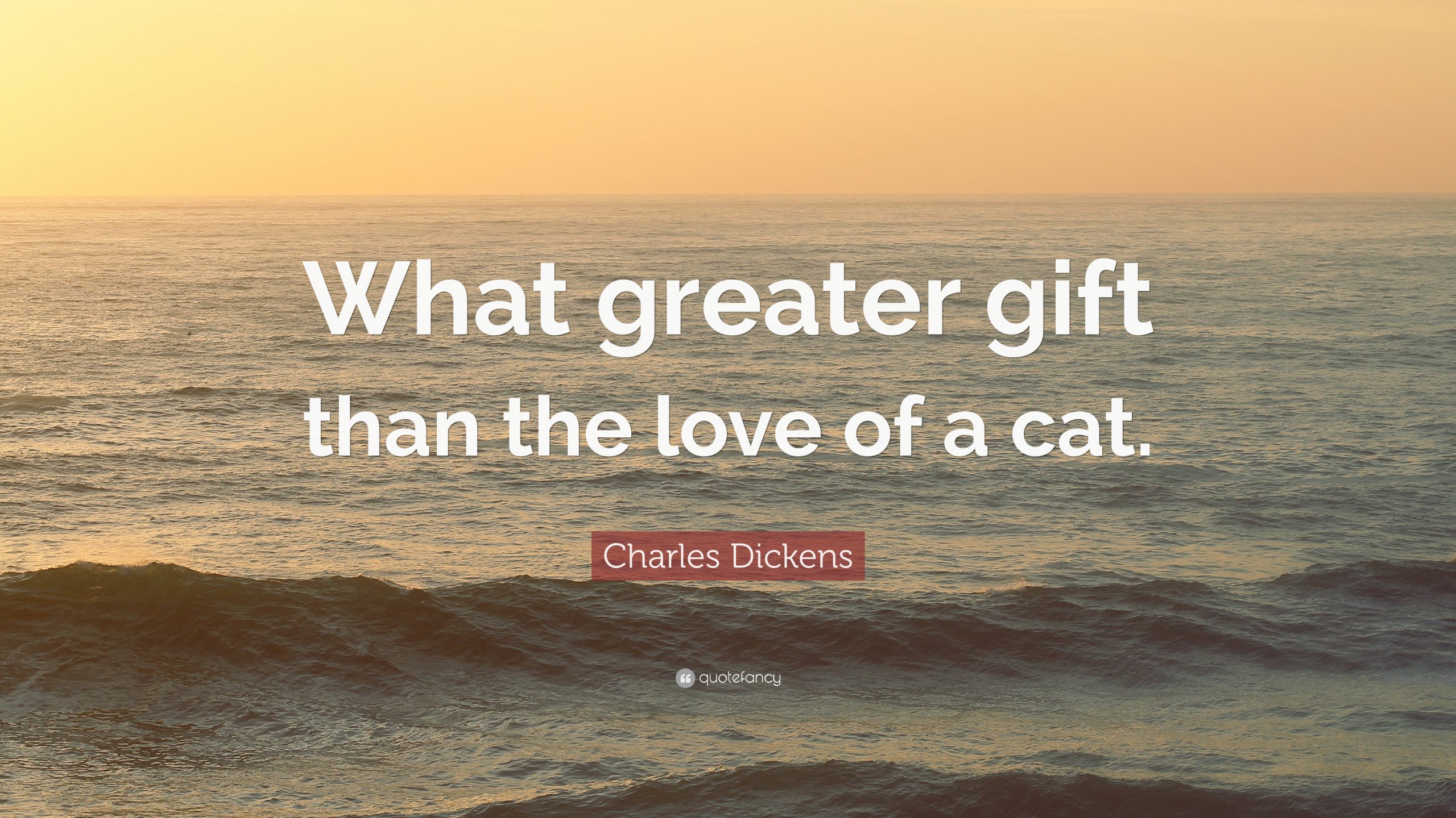 Charles Dickens Quote: What greater gift than the love of ...
